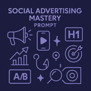 Social Advertising Mastery Prompt