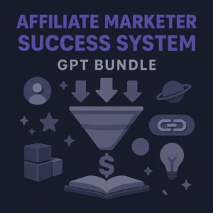 Affiliate Marketer Success System - 5 GPTs