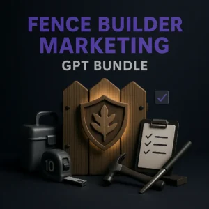 Fence Builder GPT Bundle for Fence Contractors