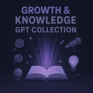 Growth & Knowledge Expansion GPT Collection – 3 GPTs