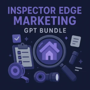 Inspector Edge GPT Bundle for Home Inspectors