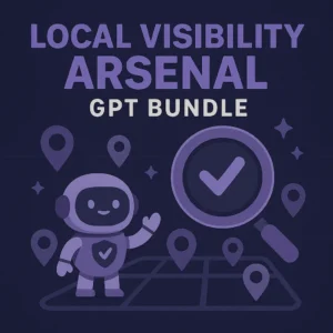 Local Visibility Arsenal GPT Bundle - 4 GPTs