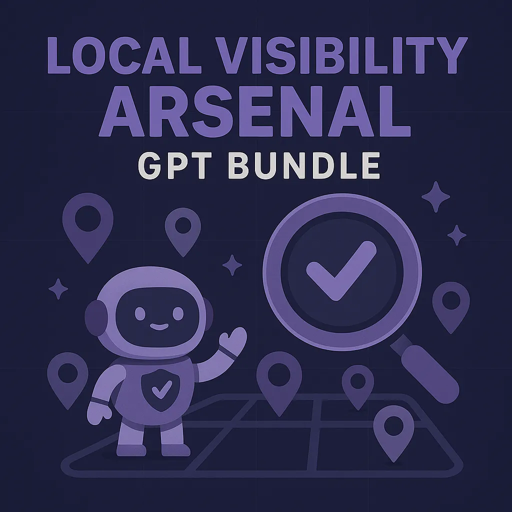 Local Visibility Arsenal GPT Bundle – 4 GPTs